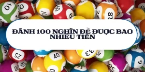 danh-100-nghin-de-an-bao-nhieu