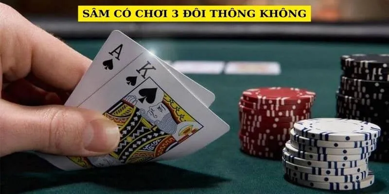 giai-dap-sam-co-choi-3-doi-thong-khong